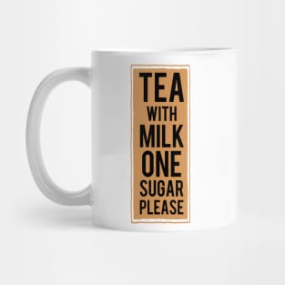 Tea with milk one sugar please (tea colour) Mug